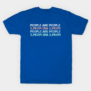 People Are People - Mirror Reverse Mixed Text T-Shirt